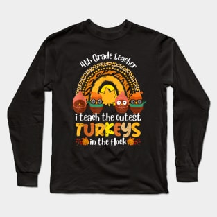 I TEach the cutest turkeys Long Sleeve T-Shirt